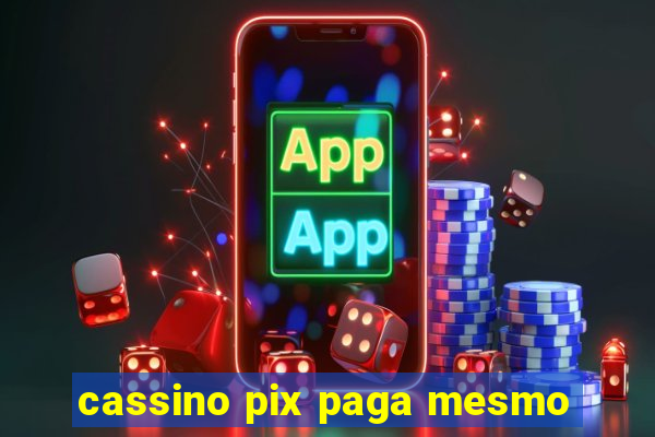 cassino pix paga mesmo